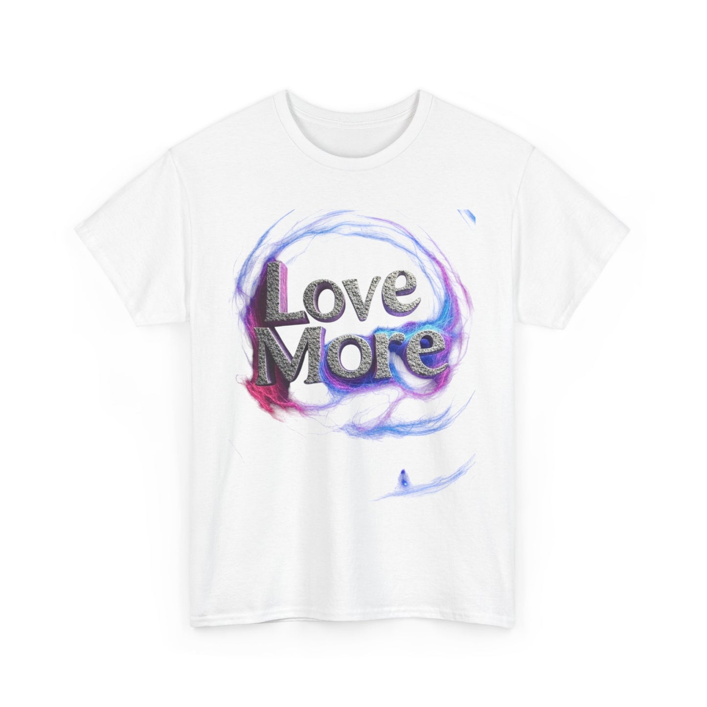 Love More Unisex Tee - Inspirational Love Yourself and Others