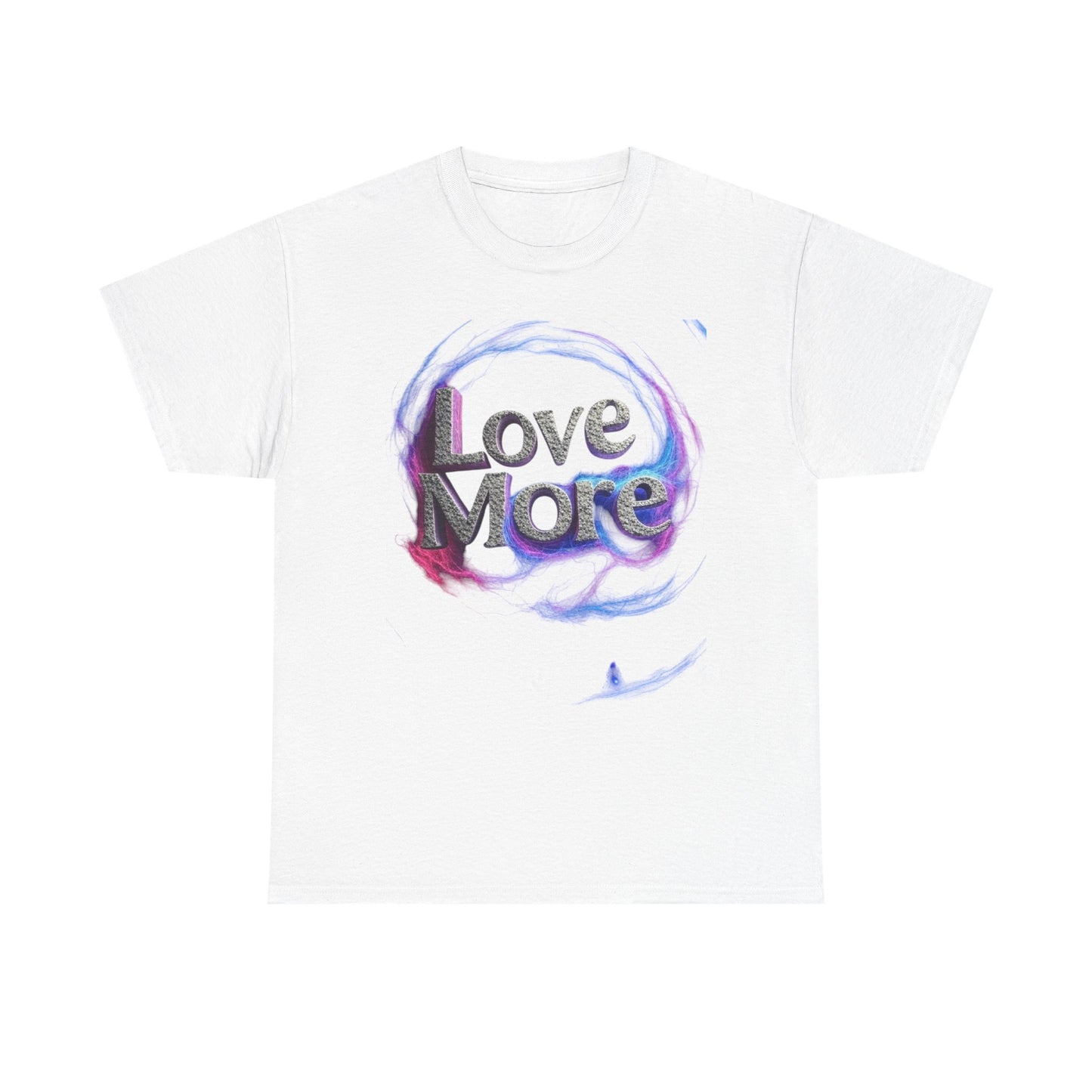 Love More Unisex Tee - Inspirational Love Yourself and Others